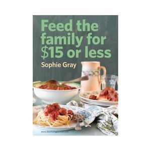 Books: Feed the family for $15 or less - Sophie Gray