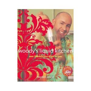 Books: Woody's Liquid Kitchen : Over 150 Delicious Drink Recipes - Hayden Wood