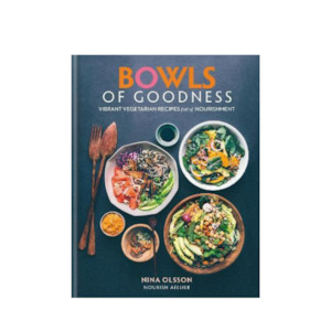 Bowls of Goodness - Nina Olsson