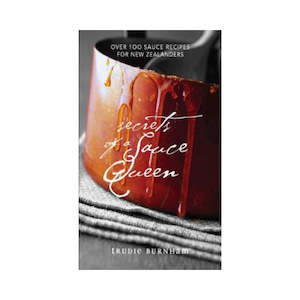 Secrets of a Sauce Queen - Trudie Burnham