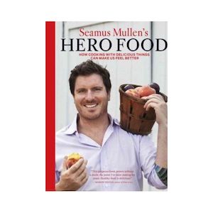 Books: Seamus Mullen's Hero Food: How cooking with delicious things can make us feel better