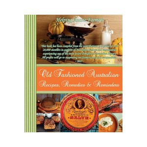 Books: Old Fashioned Australian Recipes, Remedies & Reminders: Helping Aussie Farmers