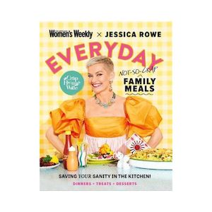 Everyday Not-So-Crap Family Meals - AWW & Jessica Rowe