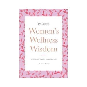 Dr Libby's Women's Wellness Wisdom