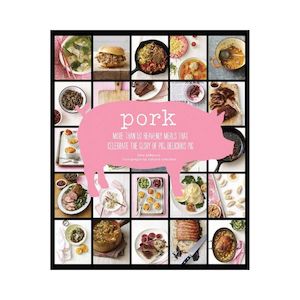 Pork: More than 50 heavenly meals that celebrate the glory of Pig, Delicious Pig…