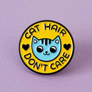 Cat Hair Don't Care Pin