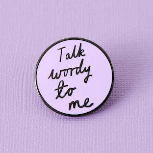 Talk Wordy To Me Enamel Pin