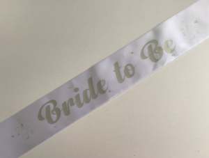 Bride to Be Sash - White with Silver *NEW FABRIC*