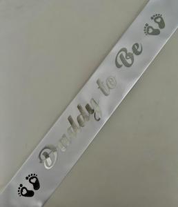 Daddy to Be Sash - White with Silver *NEW FABRIC*