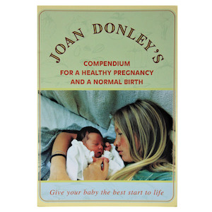 Joan Donley’s Compendium for a Healthy Pregnancy and Normal Birth (paperback)