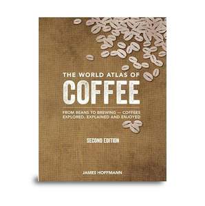 World Atlas of Coffee - James Hoffmann