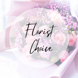 Florist Choice - Mother’s Day