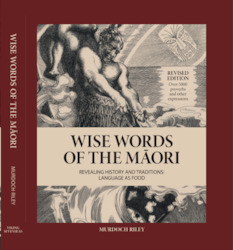 Books: NEW Revised 'Wise Words of the MÄori - Revealing History and Traditions: Language as Food'