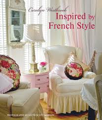 Furniture: Inspired by French Style By Carolyn Westbrook