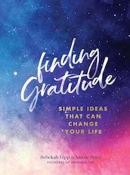 Finding Gratitude - Simple Ideas That Can Change Your Life