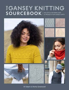 Yarn: ~Book - The Gansey Knitting Sourcebook by Di Gilpin and Shelia Greenwell