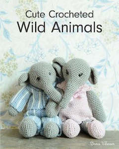 Yarn: ~Book - Cute Crocheted Wild Animals by Emma Varnam