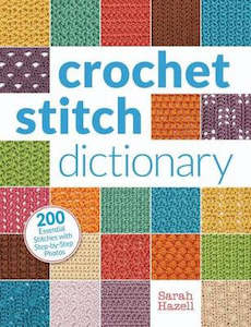 Yarn: ~Book - Crochet Stitch Dictionary by Sarah Hazell