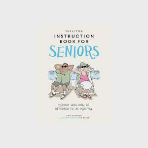 The Little Instruction Book for Seniors