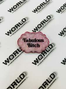 Naughty Badge - Fabulous Bitch - Pink