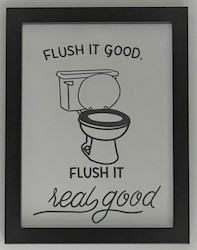 SM - FLUSH IT GOOD...