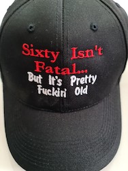 8B - SIXTY ISN'T FATAL CAP - CAP60