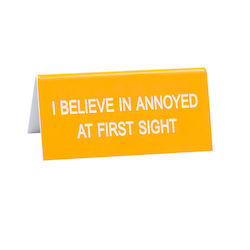 S - DESK SIGN -  ANNOYED - 122772**