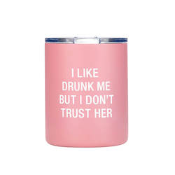 7B - INSULATED LOWBALL TUMBLER - DRUNK ME - 130344**