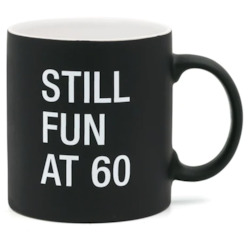 S - LARGE MUG - STILL FUN AT 60... - 121954**