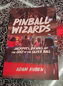 Pinball Wizards by Adam Ruben Ye Olde Pinball