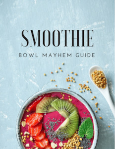 Home economics and personal management instruction: Smoothie Bowl Mayhem EBook For Beautiful Vitality