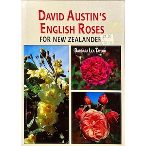 David Austin’s English Roses for New Zealanders by Barbara Lea Taylor