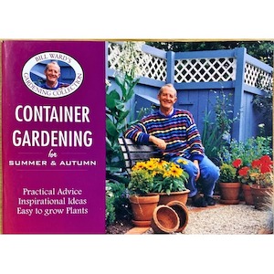 Container Gardening for Summer & Autumn by Bill Ward