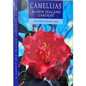 Camellias for New Zealand Gardens by Jim Rolfe & Yvonne Cave